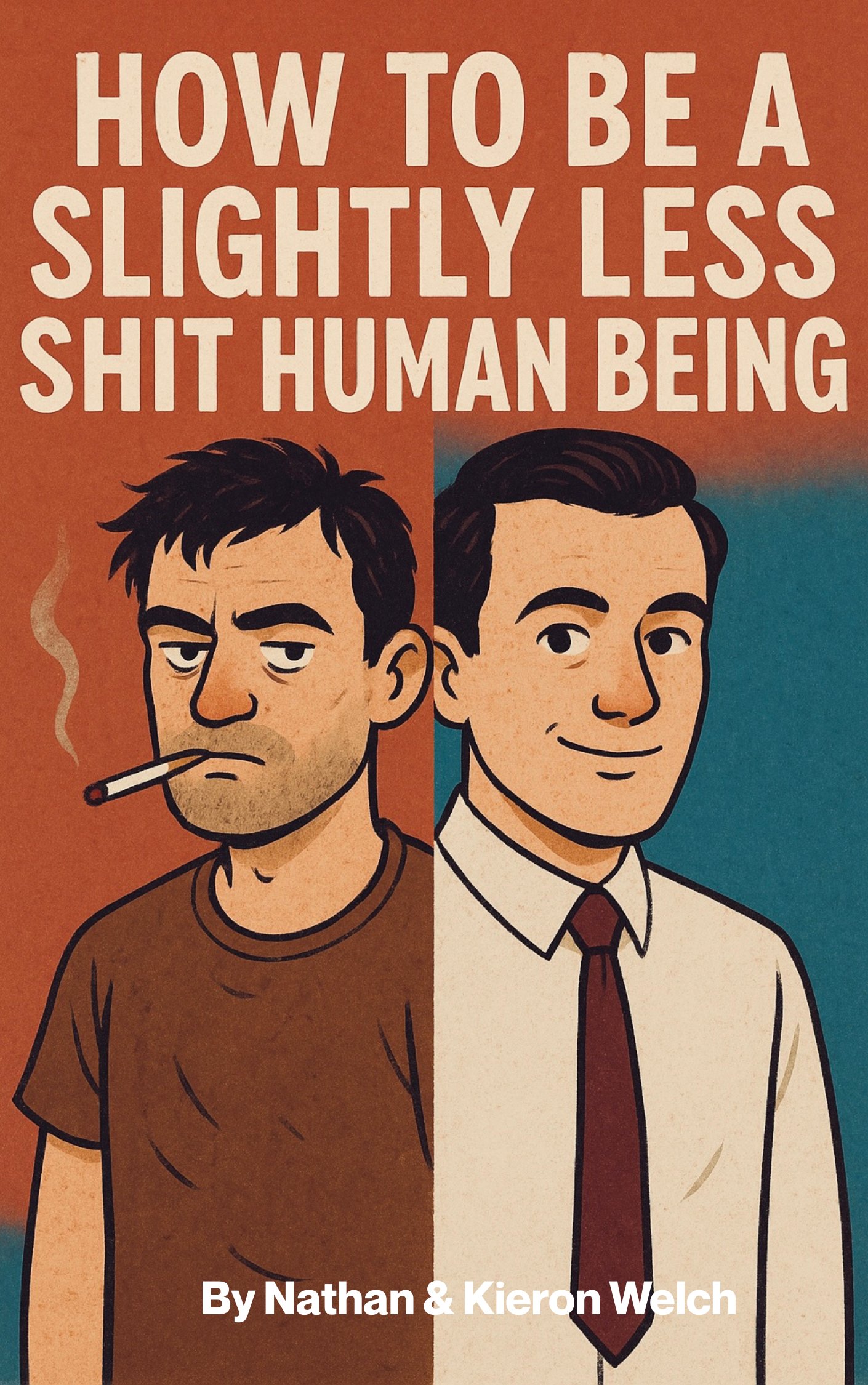 How to Be a Slightly Less Shit Human Being